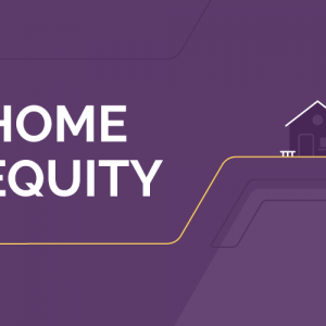 Home Equity: Um guia completo sobre o assunto!